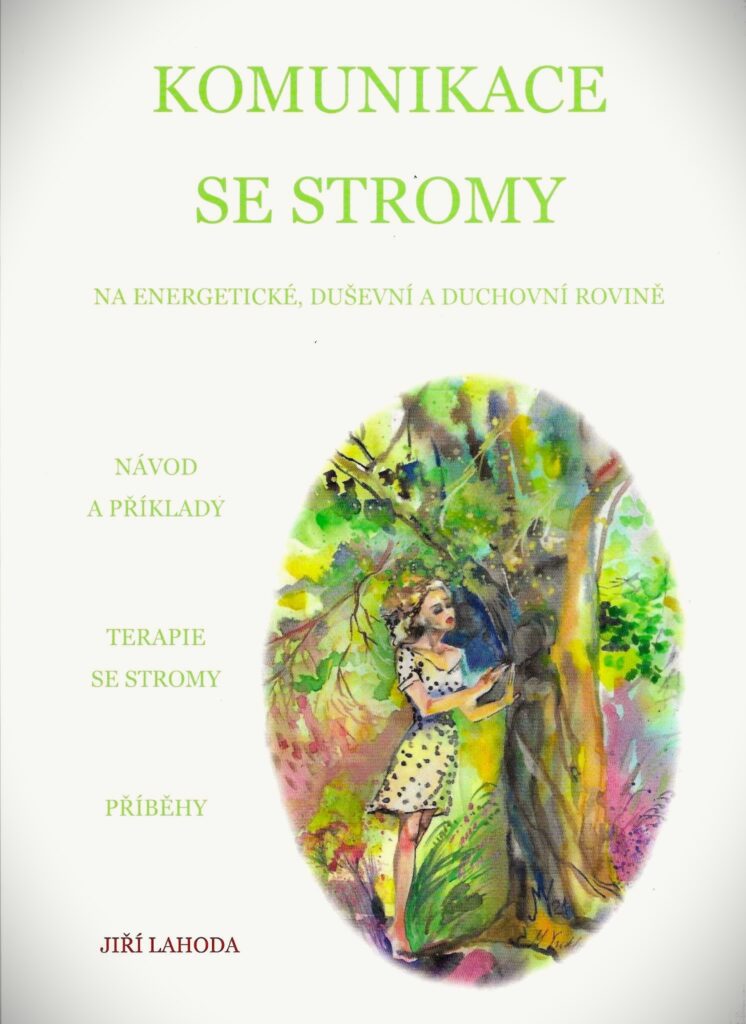 Obálka knihy Komunikace se stromy na energetické, duševní a duchovní rovině od Jiřího Lahody.